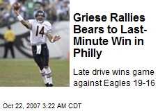 Griese Rallies Bears to Last-Minute Win in Philly