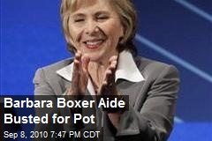 Barbara Boxer Aide Busted for Pot