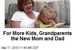For More Kids, Grandparents the New Mom and Dad