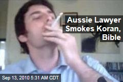 Aussie Lawyer Smokes Koran, Bible
