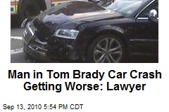 Man in Tom Brady Car Crash Getting Worse: Lawyer