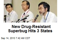 New Drug-Resistant Superbugs Hit 3 States