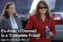 Ex-Aide: O'Donnell Is a 'Complete Fraud'