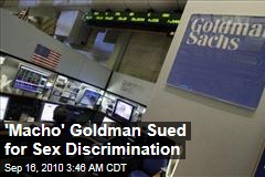 'Macho' Goldman Sued for Sex Discrimination