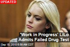 'Work in Progress' LiLo Admits Failed Drug Test