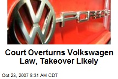 Court Overturns Volkswagen Law, Takeover Likely
