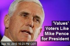 'Values' Voters Like Mike Pence for President