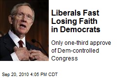 Liberals Fast Losing Faith in Democrats