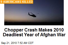 Chopper Crash Makes 2010 Deadliest Year of Afghan War
