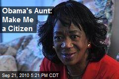 Obama's Aunt: Make Me a Citizen