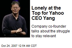 Lonely at the Top for Yahoo CEO Yang