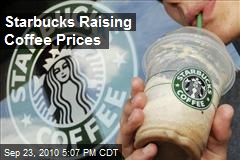 Starbucks Raising Coffee Prices