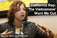 California Rep: 'The Vietnamese' Want Me Out