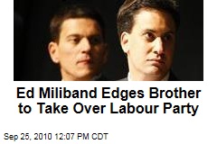 Ed Miliband Edges Brother to Take Over Labour Party