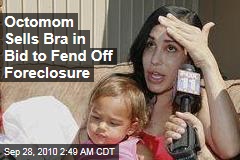 Octomom Sells Signed Bra in Bid to Fend Off Foreclosure