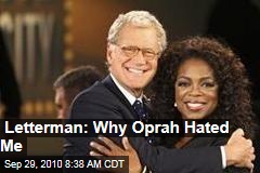 Letterman: Why Oprah Hated Me