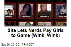 Site Lets Nerds Pay Girls to Game (Wink, Wink)