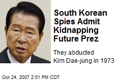 South Korean Spies Admit Kidnapping Future Prez