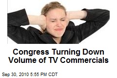 Congress Turning Down Volume of TV Commercials