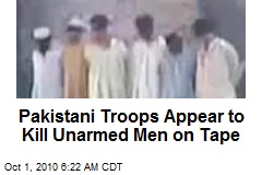 Pakistani Troops Appear to Kill Unarmed Men on Tape