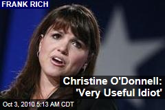 Christine O'Donnell: 'Very Useful Idiot'