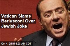 Vatican Slams Berlusconi Over Jewish Joke