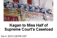 Kagan to Miss Half of Supreme Court's Caseload