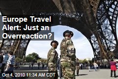 Europe Travel Alert: Just an Overreaction?