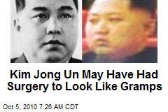 Kim Jong Un May Have Had Surgery to Look Like Gramps