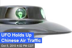 UFO Holds Up Chinese Air Traffic