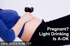 Pregnant? Light Drinking Is A-OK