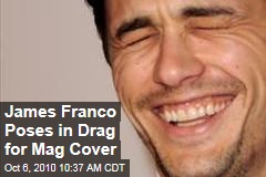 James Franco Poses in Drag for Mag Cover
