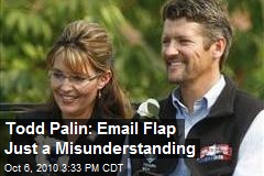 Todd Palin: Email Flap Just a Misunderstanding