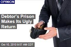 Debtor&rsquo;s Prison Makes Its Ugly Return