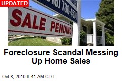 Foreclosure Scandal Messing Up Home Sales