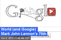 World (and Google) Mark John Lennon's 70th