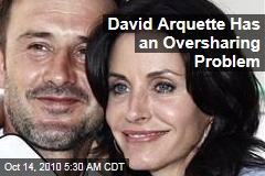 David Arquette Has an Oversharing Problem