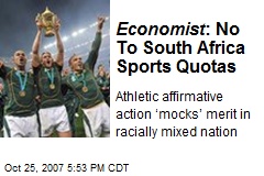 Economist : No To South Africa Sports Quotas