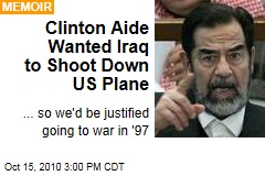 Clinton Aide Wanted Iraq to Shoot Down US Plane