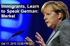 Immigrants, Learn to Speak German: Merkel
