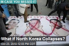 What If North Korea Collapses?