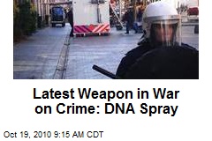 Latest Weapon in War on Crime: DNA Spray