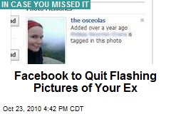 Facebook to Quit Flashing Pictures of Your Ex