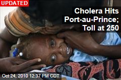 Cholera Hits Haiti Capital; Toll at 250