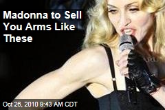 Madonna to Sell You Arms Like These