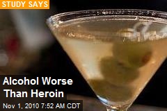 Prof: Alcohol Worse Than Heroin