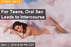 Oral Sex Leads To Intercourse In Teens