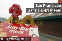 Frisco Votes to Ban Happy Meals