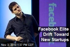 Facebook Elite Drift Toward New Startups