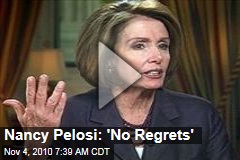 Nancy Pelosi: 'No Regrets'